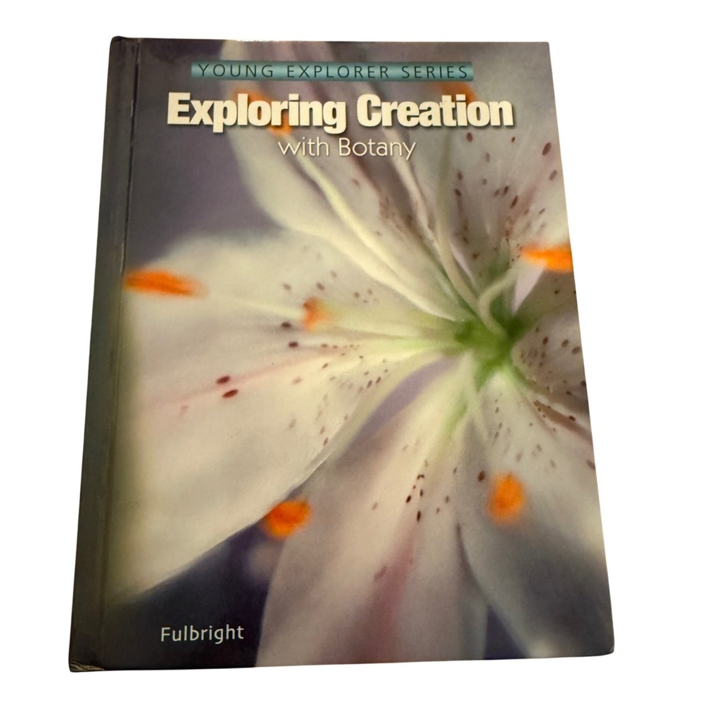 Apologia Exploring Creation with Botany Jeannie Fulbright Young Explorer Series
